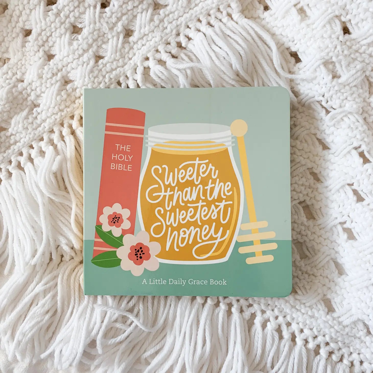 SWEETER THAN THE SWEETEST HONEY BOARD BOOK